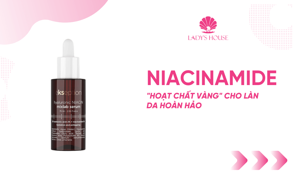 Niacinamide: "Hoạt chất vàng" cho làn da hoàn hảo