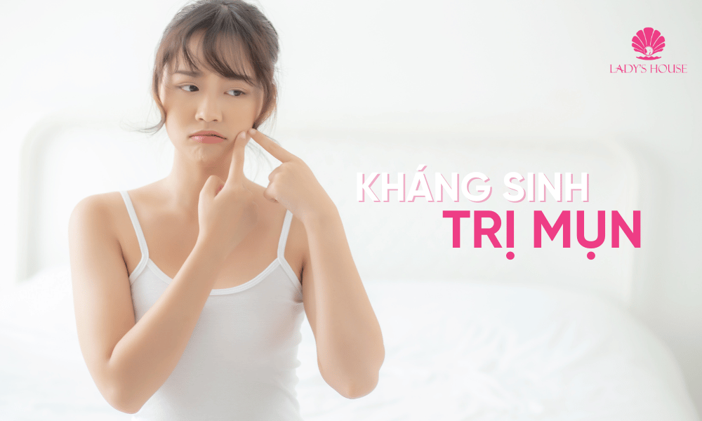 Thuốc Kháng Sinh Trị Mụn Viêm: Công Dụng, Cách Dùng & Lưu Ý Quan Trọng